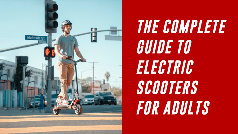The Complete Guide to Buying an Electric Scooters for Adults
